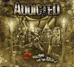 Addicted (FRA) : Recipe for the Sick